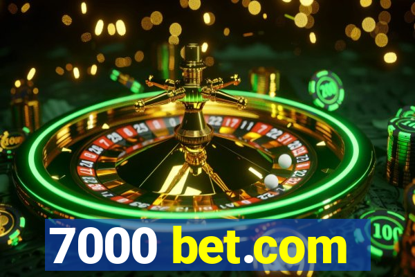 7000 bet.com